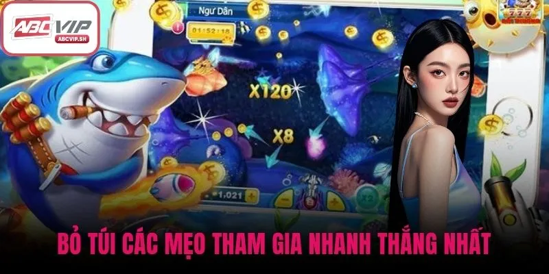 Bỏ túi các mẹo tham gia nhanh thắng nhất