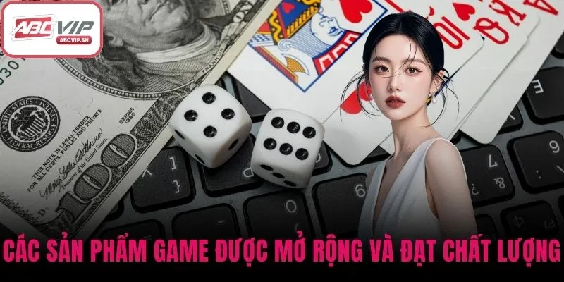 Các sản phẩm game được mở rộng và đạt chất lượng